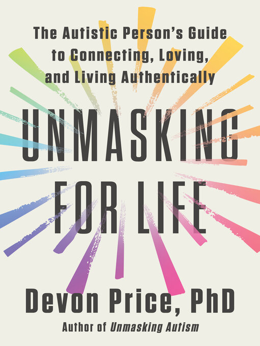 Title details for Unmasking for Life by Devon Price, PhD - Wait list